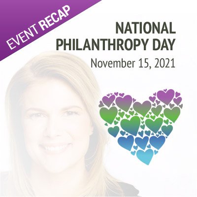 National Philanthropy Day 2021 Recap